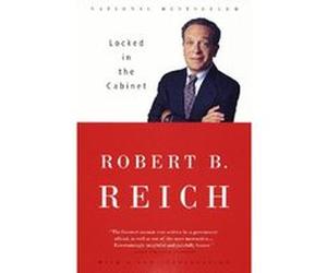 Locked in the Cabinet Robert B. Reich (Auteur)