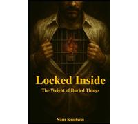 Locked Inside: The Weight of Buried Things