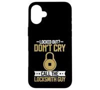 Locked Out Don't Cry Call The Locksmith Guy Locksmith Coque pour iPhone 16 Plus