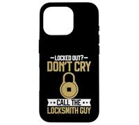Locked Out Don't Cry Call The Locksmith Guy Locksmith Coque pour iPhone 16 Pro