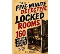 LOCKED ROOMS: 160 Murder Mystery Riddles for Adults and Teens