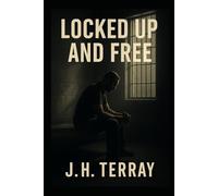 Locked Up and Free