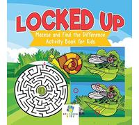 Locked Up Mazes And Find The Difference Activity Book For Kids