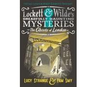 Lockett & Wilde: The Ghosts Of London