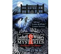 Lockett & Wilde's Dreadfully Haunting Mysteries : Les fantômes du manoir