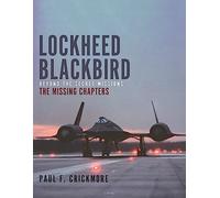 Lockheed Blackbird: Beyond the Secret Missions – The Missing Chapters – Osprey Publishing
