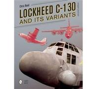 Lockheed C130 and Its Variants by Chris Reed Chris Reed, (Auteur)