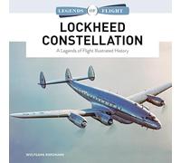 Lockheed Constellation: A Legends of Flight Illustrated History