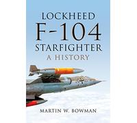Lockheed F-104 Starfighter: A History