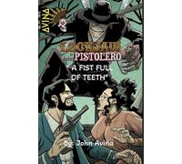 Lockjaw and Pistolero: A Fist Full of Teeth