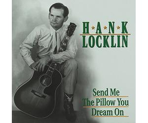 Locklin, Hank - Send Me The Pillow You Dream on