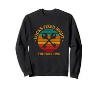 Locks Locks Fixed Right The First Time Sweatshirt