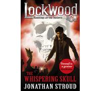 Lockwood & Co: The Whispering Skull: Book 2