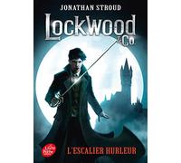 Lockwood & Co. - Tome 1: L'escalier hurleur