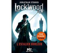 Lockwood & Co - tome 1: L'escalier hurleur