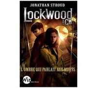Lockwood & Co - Tome 4 - L'ombre Qui Parlait Aux Morts