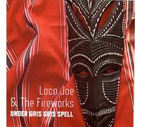 Loco Joe & the Fireworks - Under Gris Gris Spell