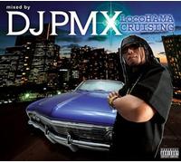 Locohama Crusing Mixed by DJ Pmx - Locohama Crusing Mixed by DJ PMX [Import]