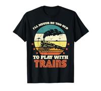 Locomotive Never Too Old Play Trains pour garçons, Enfants, Jeunes Hommes T-Shirt