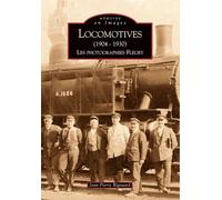 Locomotives (1904-1930) - Tome I - Jean-Pierre Rigouard - Nouvelles Editions Sutton - broché - Monographie