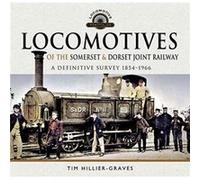 Locomotives of the Somerset Dorset Joint Railway by Tim HillierGraves Tim Hillier-Graves (Auteur)