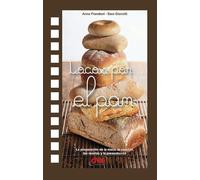 Locos por... el pan: La preparación de la masa, la cocción, las recetas y la presentación