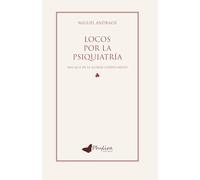 Locos por la Psiquiatría: Más allá de la ilusión cuerpo-mente