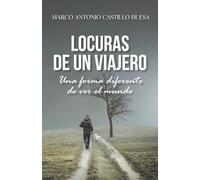 LOCURAS DE UN VIAJERO: Una forma diferente de ver el mundo