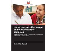Locus de contrôle, image de soi et résultats scolaires