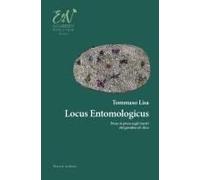 Locus Entomologicus. Prose In Prosa Sugli Insetti Del Giardino Di Alice