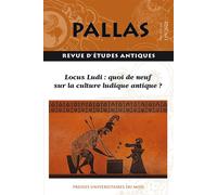 Locus Ludi : quoi de neuf sur la culture ludique antique ? - Véronique Dasen - Presses Universitaires Du Midi - broché - Revue