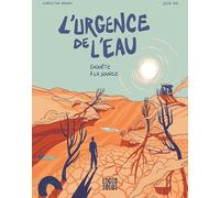 LOCUS SOLUS L'urgence de l'eau - Enquête à la source