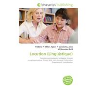 Locution (Linguistique): Fonction grammaticale, Syntagme, Analyse morphosyntaxique, Phrase, Mot, Mot composé, Collocation (linguistique), Lexicalisation
