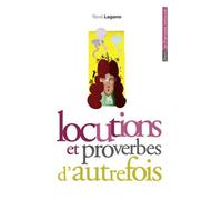 Locutions Et Proverbes D'autrefois