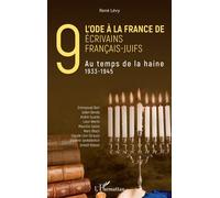 L'ode À La France De Neuf Écrivains Français-Juifs - Au Temps De La Haine (1933-1945)