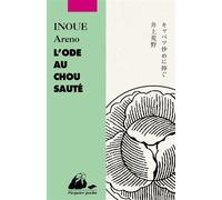 L'Ode au chou sauté - Areno Inoue - Philippe Picquier - Poche - Roman
