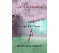 L'Ode de Nevendia: Tome 1 - La traque des Scavengers