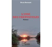 L'ode des crépuscules. Poèmes - Bernard Necké - L'harmattan - broché - Poésie