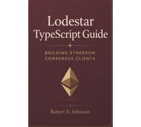 Lodestar TypeScript Guide: Building Ethereum Consensus Clients