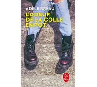 L'odeur de la colle en pot - Adèle Bréau - Lgf - Poche - Roman
