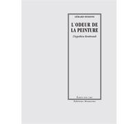 L'odeur de la peinture - l'hypothese rembrandt