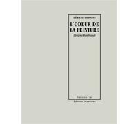 L'odeur de la peinture - l'hypothese rembrandt L'énigme Rembrandt - Gérard Dessons - Manucius Eds - broché - Essai