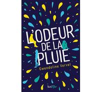 L'odeur de la pluie - Gwendoline Vervel - Scrineo - broché - Roman adolescent