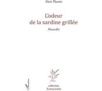 L'Odeur de la sardine grillée Alain Planeix (Auteur)