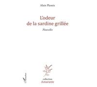 L'Odeur de la sardine grillée - Alain Planeix - L'harmattan - broché - Nouvelles