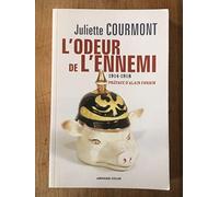 L'odeur de l'ennemi - L'imaginaire olfactif en 1914-1918: L'imaginaire olfactif en 1914-1918