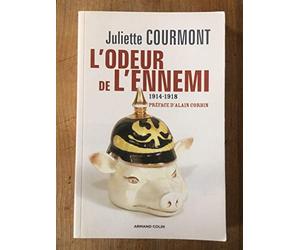 L'odeur de l'ennemi - L'imaginaire olfactif en 1914-1918: L'imaginaire olfactif en 1914-1918