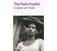 Pier Paolo Pasolini – L'Odeur de l'Inde – Traduit par René de Ceccatty – Gallimard Poche