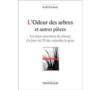 L'odeur des arbres et autres pièces Koffi Kwahulé (Auteur)