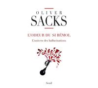 L'Odeur du si bémol L'univers des hallucinations - Oliver Sacks - Seuil - broché - Essai